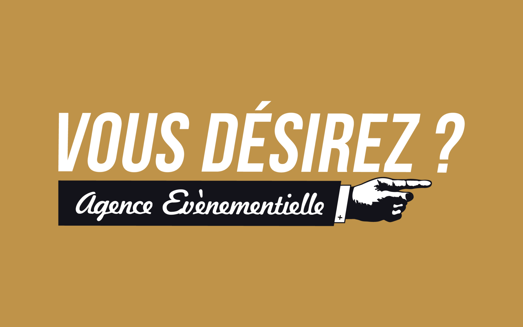 VOUS DÉSIREZ?